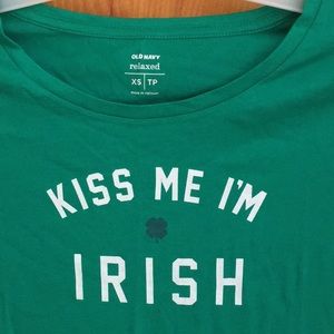Old Navy Tops - Old Navy ‘Kiss Me I’m Irish’ shirt size XS Old Navy Tops - Old Navy ‘Kiss Me I’m Irish’ shirt size XS